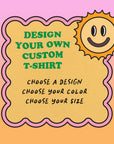 Design Your Own Custom T-Shirt by Nurtured by Nature Studio