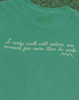 In Every Walk with Nature One Received Far More Than He Seeks Quote T-Shirt Nurtured by Nature Studio