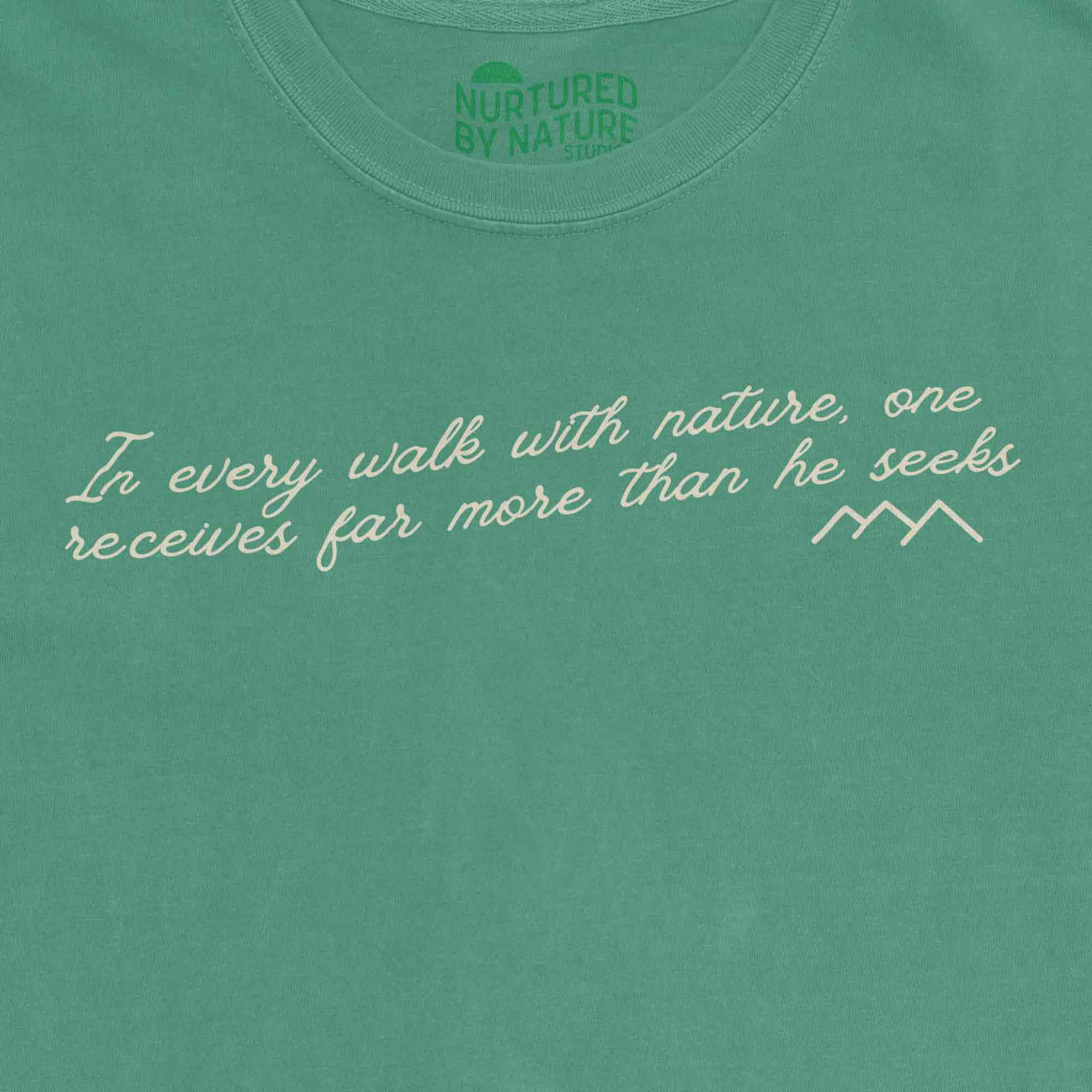 In Every Walk with Nature One Received Far More Than He Seeks Quote T-Shirt Nurtured by Nature Studio