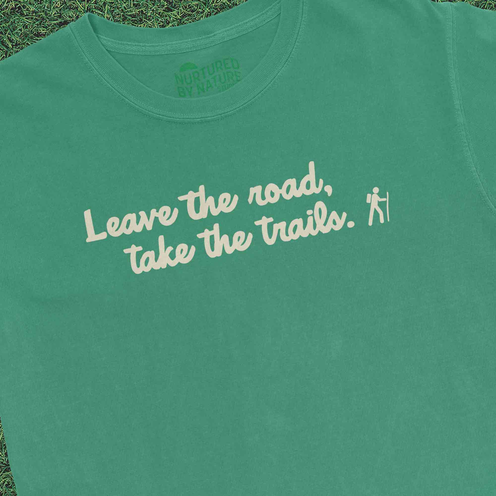 Leave the Road Take the Trails Hiking Graphic T-Shirt Nurtured by Nature Studio